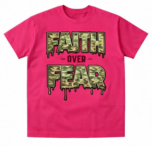 Faith over fear Camo Drip Tee