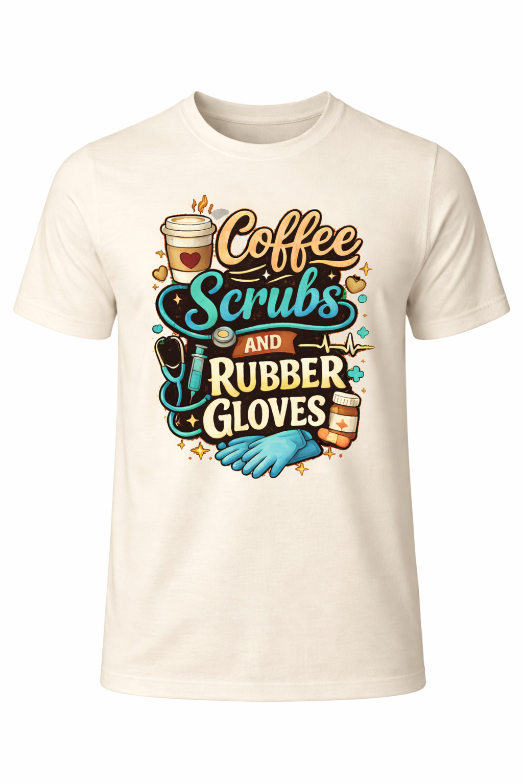 Coffee, Scrubs & Rubber Gloves Tee ☕🩺