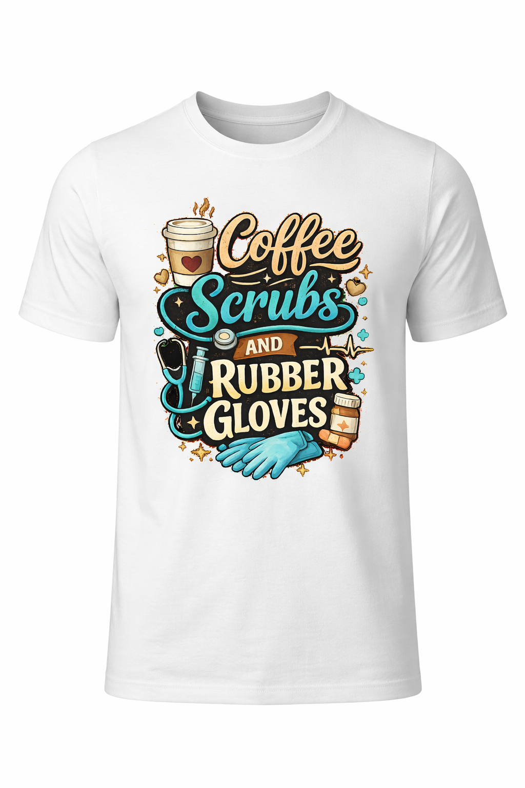 Coffee, Scrubs & Rubber Gloves Tee ☕🩺