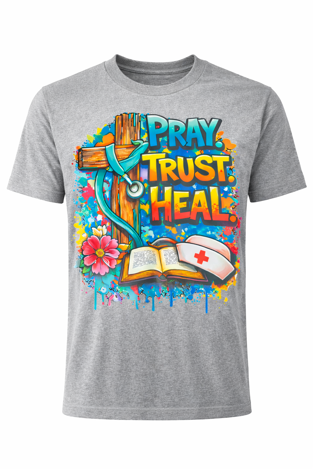 Pray. Trust. Heal. – Faith-Based Nurse Graphic Tee